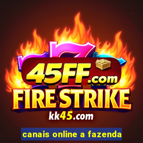 canais online a fazenda
